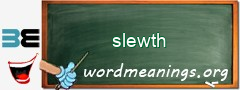 WordMeaning blackboard for slewth